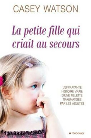 Cover of La Petite Fille Qui Criait Au Secours