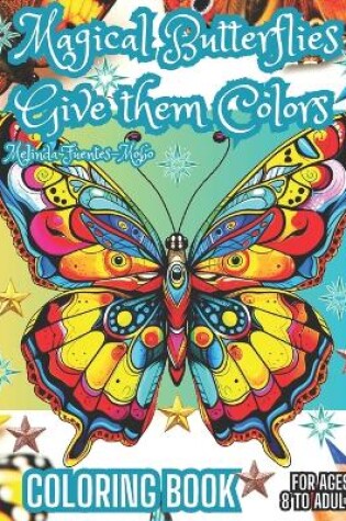 Cover of Magical Butterflies, Give Them Colors