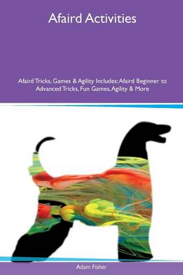 Book cover for Afaird Activities Afaird Tricks, Games & Agility Includes
