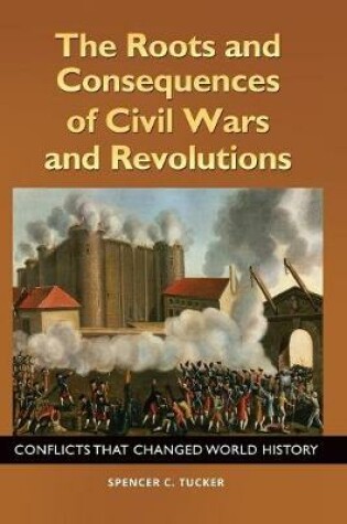 Cover of The Roots and Consequences of Civil Wars and Revolutions