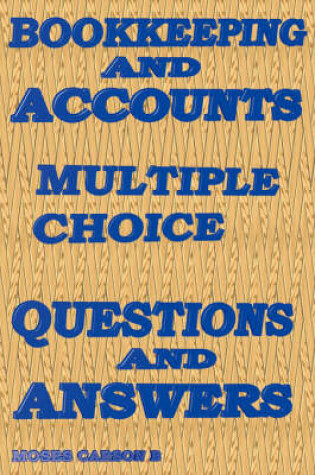 Cover of Bookkeeping and Accounts, Multiple Choice Questions & Answers