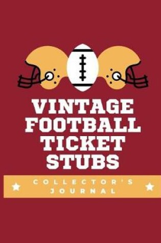 Cover of Vintage Football Ticket Stubs Collector's Journal