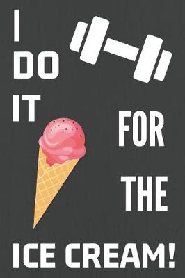 Book cover for I Do It For The Ice Cream!