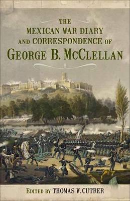 Book cover for The Mexican War Diary and Correspondence of George B. Mcclellan