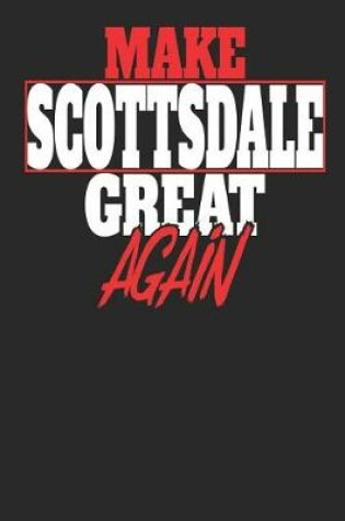 Cover of Make Scottsdale Great Again