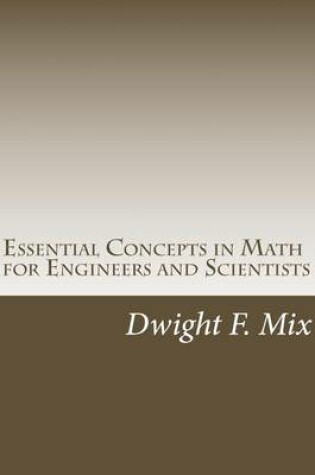 Cover of Essential Concepts in Math for Engineers and Scientists