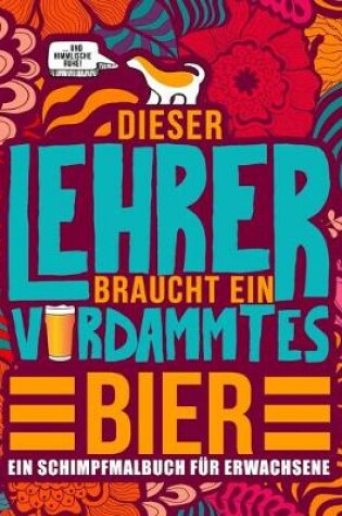 Cover of Dieser Lehrer braucht ein verdammtes Bier