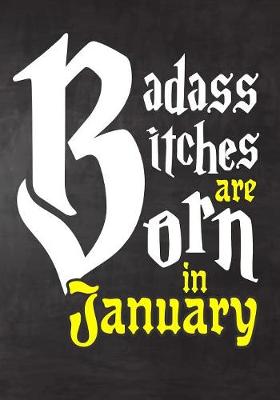 Book cover for Badass Bitches Are Born In January