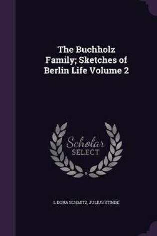 Cover of The Buchholz Family; Sketches of Berlin Life Volume 2