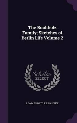 Book cover for The Buchholz Family; Sketches of Berlin Life Volume 2