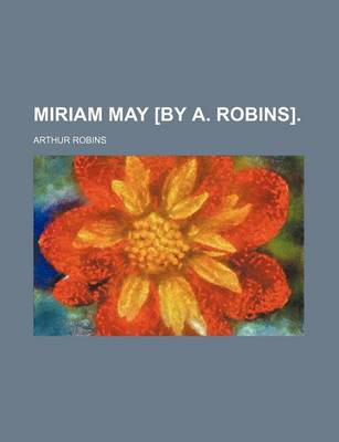 Book cover for Miriam May [By A. Robins].