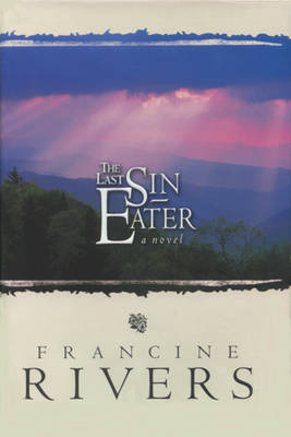 The Last Sin Eater by Francine Rivers