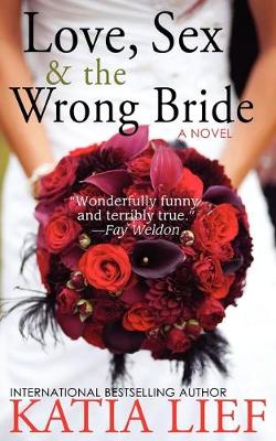 Book cover for Love, Sex & the Wrong Bride