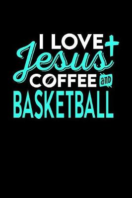 Book cover for I Love Jesus Coffee and Basketball