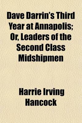 Book cover for Dave Darrin's Third Year at Annapolis; Or, Leaders of the Second Class Midshipmen
