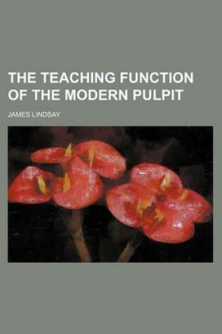 Cover of The Teaching Function of the Modern Pulpit