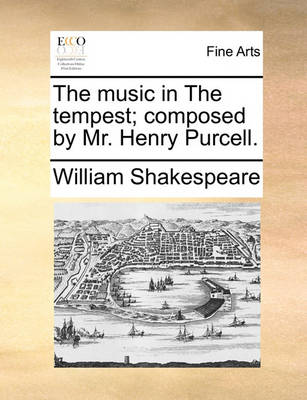 Book cover for The Music in the Tempest; Composed by Mr. Henry Purcell.