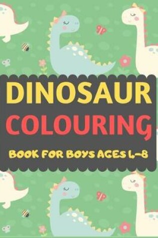 Cover of Dinosaur Colouring Book For Boys Ages 4-8
