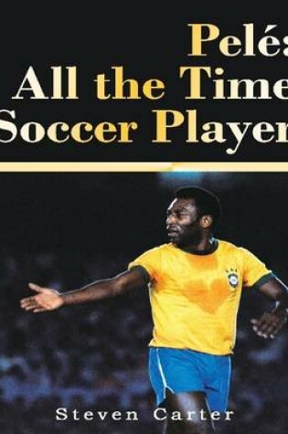 Cover of Pele: All the Time Soccer Player