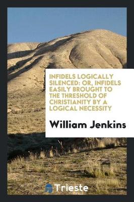 Book cover for Infidels Logically Silenced