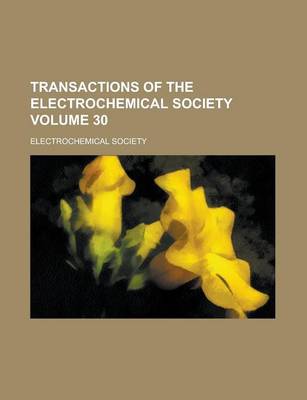 Book cover for Transactions of the Electrochemical Society Volume 30