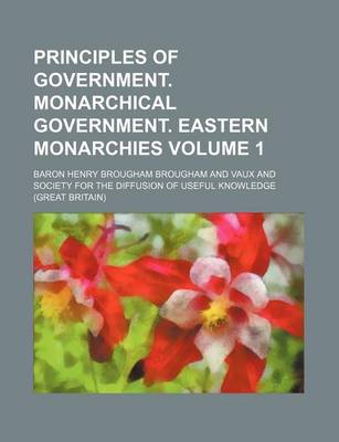 Book cover for Principles of Government. Monarchical Government. Eastern Monarchies Volume 1