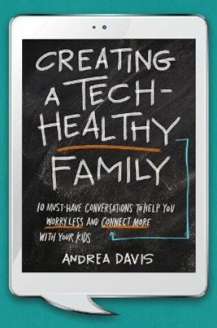 Cover of Creating a Tech-Healthy Family