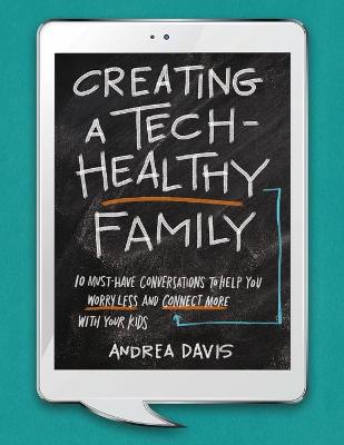 Book cover for Creating a Tech-Healthy Family