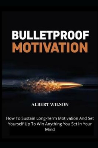 Cover of Bulletproof Motivation