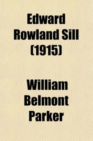 Cover of Edward Rowland Sill; His Life and Work