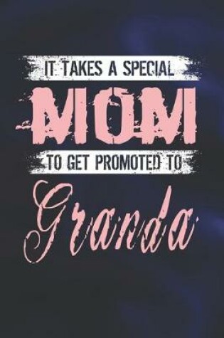 Cover of It Takes A Special Mom To Get Promoted To Granda