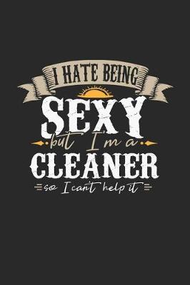 Cover of I Hate Being Sexy But I'm a Cleaner So I Can't Help It