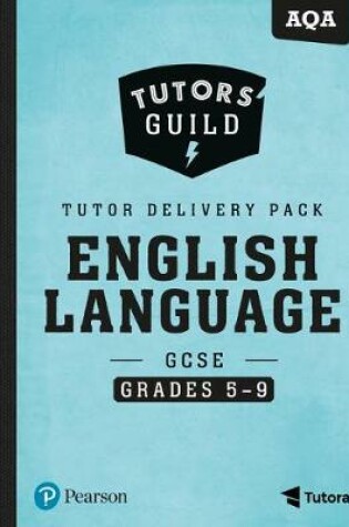 Cover of Tutors' Guild AQA GCSE (9-1) English Language Grades 5-9 Tutor Delivery Pack
