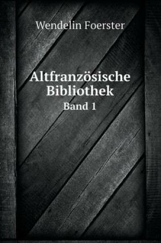 Cover of Altfranzösische Bibliothek Band 1