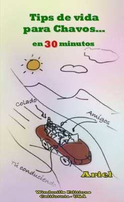 Book cover for Tips De Vida Para Chavos En 30 Minutos