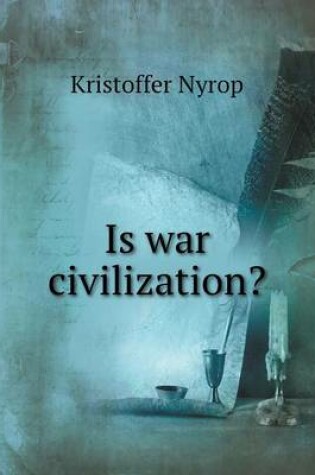 Cover of Is war civilization?