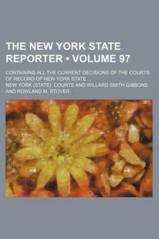 Cover of The New York State Reporter (Volume 97); Containing All the Current Decisions of the Courts of Record of New York State