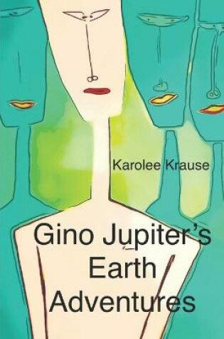 Cover of Gino Jupiter's Earth Adventures