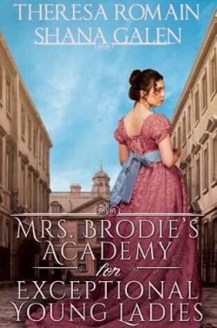 Cover of Mrs. Brodie's Academy for Exceptional Young Ladies