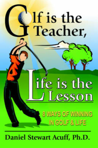 Cover of Golf is the Teacher, Life is the Lesson