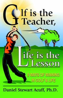 Book cover for Golf is the Teacher, Life is the Lesson