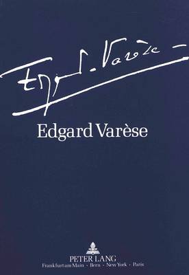 Book cover for Edgard Varese 1883-1965: Dokumente Zu Leben Und Werk