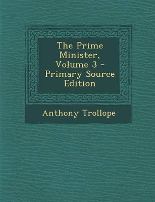 Book cover for The Prime Minister, Volume 3 - Primary Source Edition