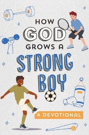 Cover of How God Grows a Strong Boy