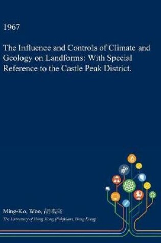 Cover of The Influence and Controls of Climate and Geology on Landforms