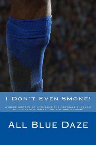 Cover of I Don't Even Smoke!