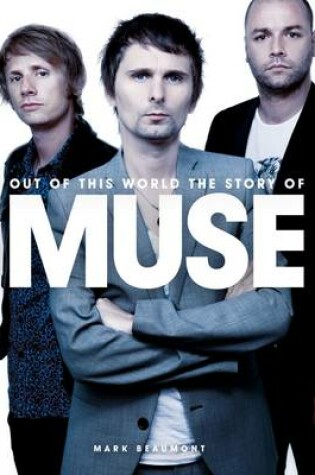 Cover of Out of This World: The Story of Muse