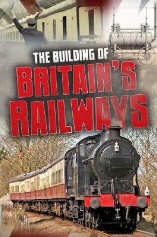 Cover of The Building of Britain's Railways
