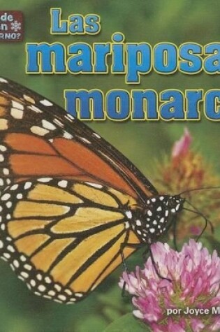 Cover of Las Mariposas Monarca (Monarch Butterflies)