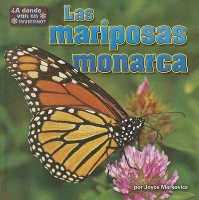 Book cover for Las Mariposas Monarca (Monarch Butterflies)